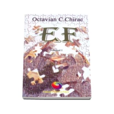 Esenta fericirii (volumul I) - Octavian Cristian Chirac